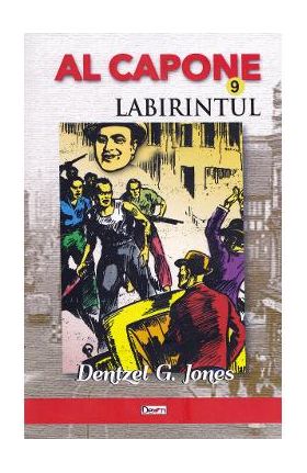 Al Capone vol.9: Labirintul - Dentzel G. Jones