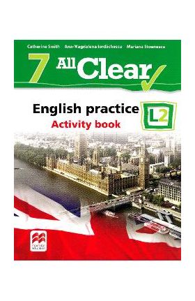 All Clear. English Practice L2. Activity book. Lectia de engleza - Clasa 7 - Catherine Smith