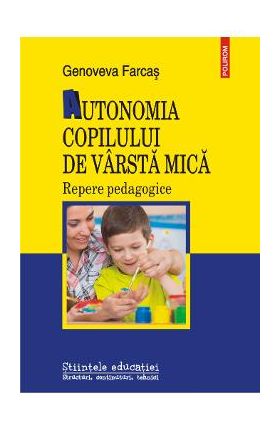 Autonomia copilului de varsta mica - Genoveva Farcas