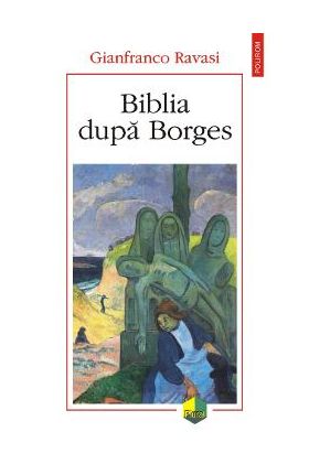 Biblia dupa Borges - Gianfranco Ravasi