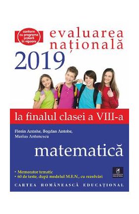 Evaluarea nationala 2019. Matematica - Clasa 8 - Florin Antohe, Bogdan Antohe