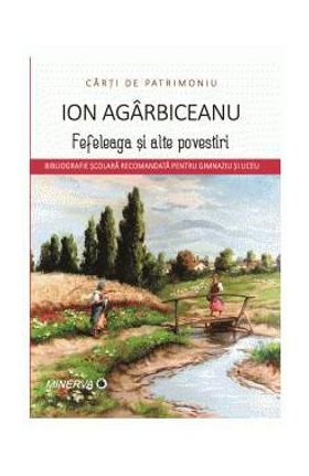 Fefeleaga si alte povestiri - Ion Agarbiceanu