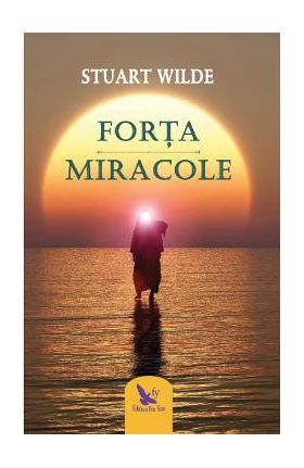 Forta. Miracole - Stuart Wilde