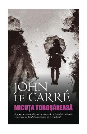 Micuta tobosareasa - John Le Carre