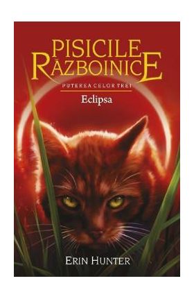 Pisicile Razboinice Vol.16: Eclipsa - Erin Hunter