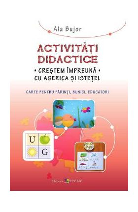 Activitati didactice. Crestem impreuna cu Agerica si Istetel - Ala Bujor