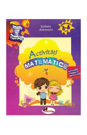 Activitati matematice 3-4 ani - Stefania Antonovici