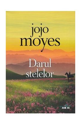 Darul stelelor - Jojo Moyes