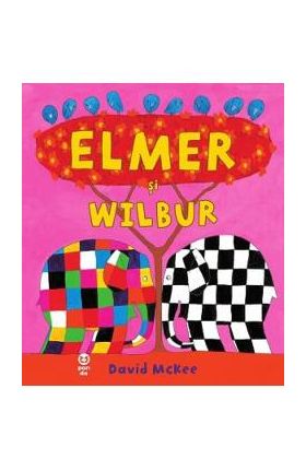 Elmer si Wilbur - David McKee