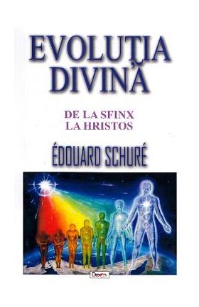 Evolutia divina - Edouard Schure