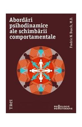 Abordari psihodinamice ale schimbarii comportamentale - Fredric N. Busch