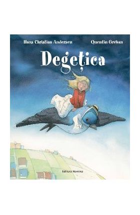 Degetica - Hans Christian Andersen, Quentin Greban