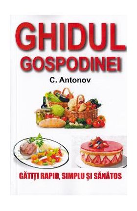 Ghidul gospodinei - C. Antonov