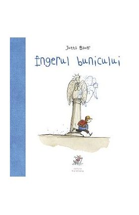 Ingerul bunicului - Jutta Bauer