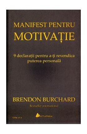 Manifest pentru motivatie - Brendon Burchard