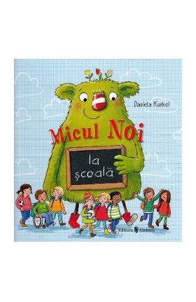 Micul Noi la scoala - Daniela Kunkel