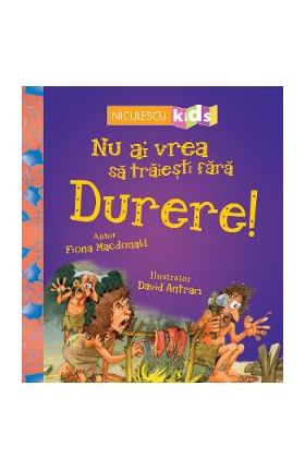 Nu ai vrea sa traiesti fara: Durere! - Fiona Macdonald
