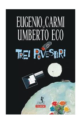 Trei povestiri - Umberto Eco, Eugenio Carmi