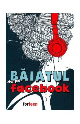 Baiatul de pe Facebook - Jessica Park