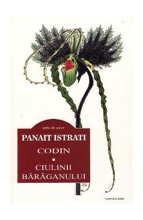 Codin. Ciulinii Baraganului - Panait Istrati