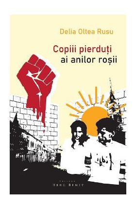 Copiii pierduti ai anilor rosii - Delia Oltea Rusu