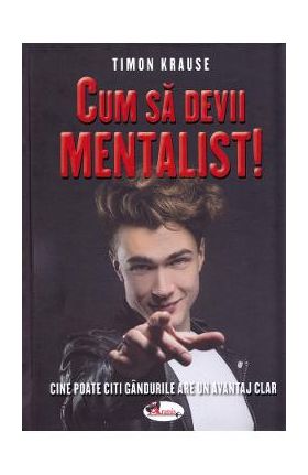 Cum sa devii mentalist! - Timon Krause