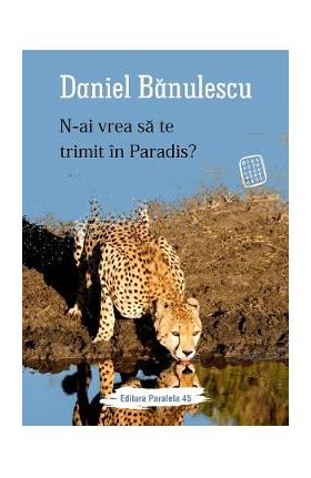 N-ai vrea sa te trimit in paradis? - Daniel Banulescu