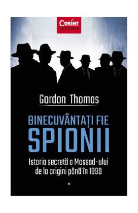 Binecuvantati fie spionii - Gordon Thomas