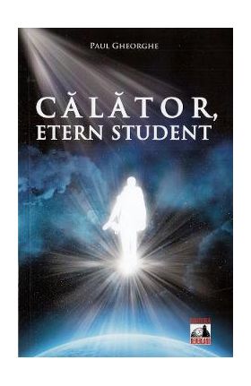 Calator, etern student - Paul Gheorghe