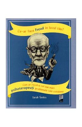 Ce-ar face Freud in locul tau? - Sarah Tomley