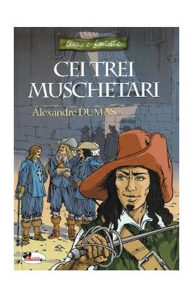 Cei trei muschetari - Alexandre Dumas