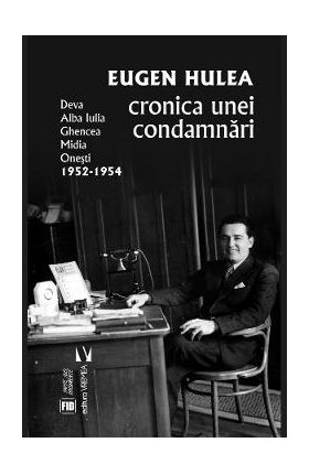 Cronica unei condamnari - Eugen Hulea