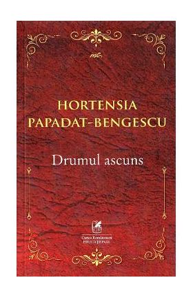 Drumul ascuns - Hortensia Papadat-Bengescu