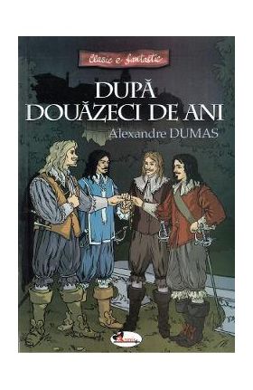 Dupa douazeci de ani - Alexandre Dumas