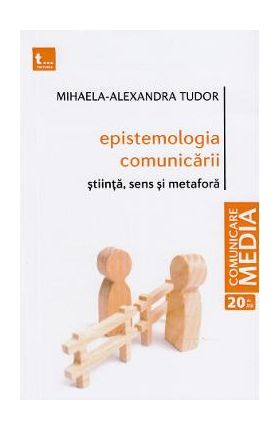 Epistemologia comunicarii - Mihaela-Alexandra Tudor