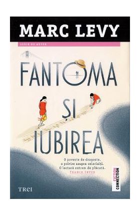 Fantoma si iubirea - Marc Levy