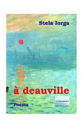 A Deauville. Poems - Stela Iorga