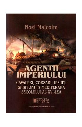 Agentii imperiului - Noel Malcom