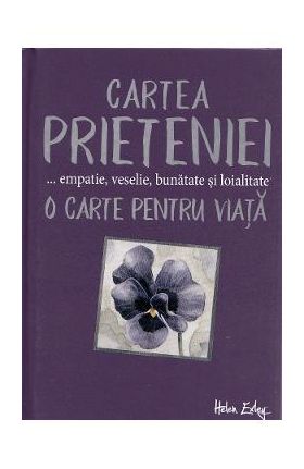 Cartea prieteniei. O carte pentru viata