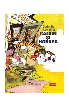 Colectia esentiala Calvin si Hobbes - Bill Watterson