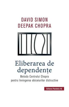 Eliberarea de dependente - David Simon, Deepak Chopra