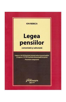 Legea pensiilor comentata si adnotata - Ion Rebeca
