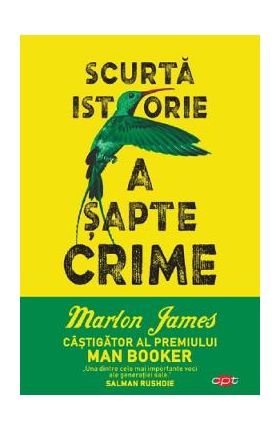 Scurta istorie a sapte crime - Marlon James