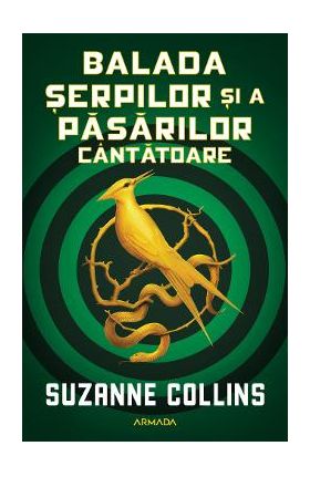Balada serpilor si a pasarilor cantatoare - Suzanne Collins