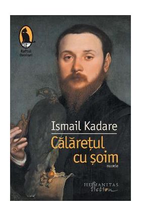 Calaretul cu soim - Ismail Kadare