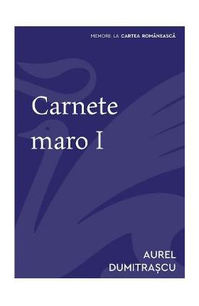 Carnete maro 1 - Aurel Dumitrascu