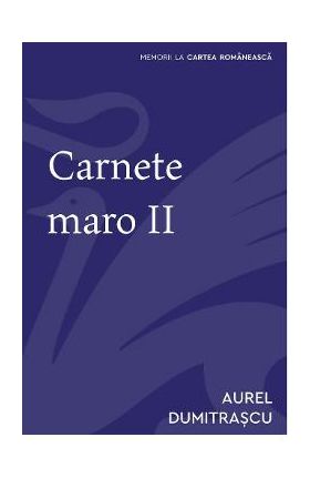 Carnete maro 2 - Aurel Dumitrascu