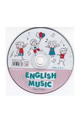 CD Learn English with Music - Clasa 2 - Elena Sticlea