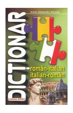 Dictionar roman-italian, italian-roman - Anton Alexandru Nicolae