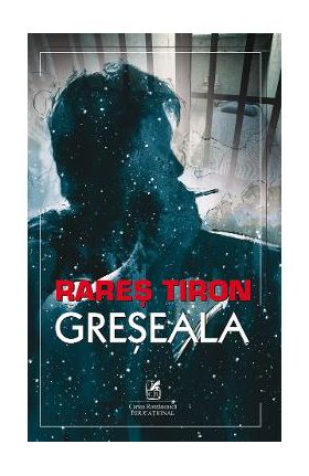 Greseala - Rares Tiron